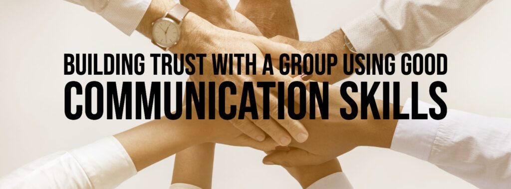 Communication is the foundation of trust.